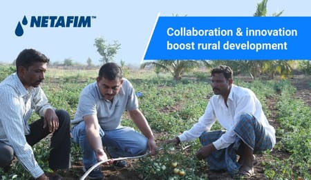 INNOVATION & COLLABORATION DRIVE CHANGE IN INDIA’S FARMING COMMUNITIES